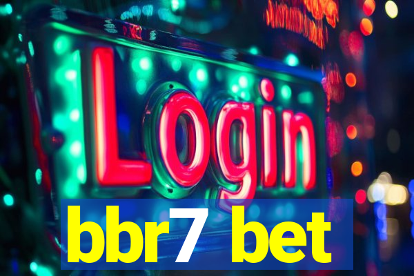 bbr7 bet